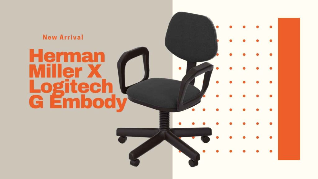 Herman Miller X Logitech G Embody
