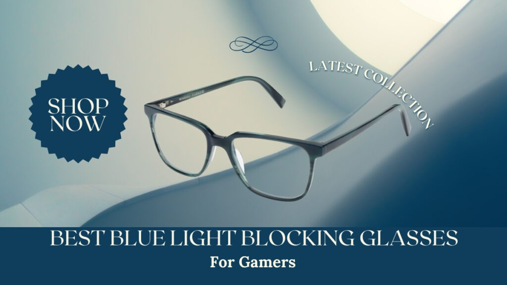 Best Blue Light Blocking Glasses for Gamers