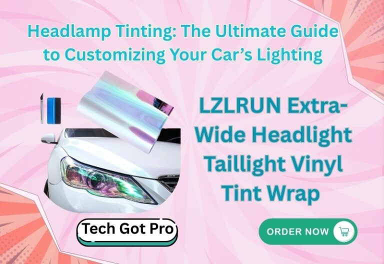 Headlamp Tinting: The Ultimate Guide to Customizing Your Car’s Lighting